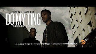 DO MY TING - PHOENIX DA ICEFIRE FT. CORMEGA &amp; D MARTIAN