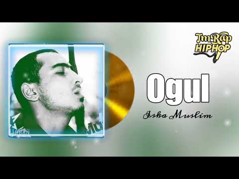 Iska Muslim - Ogul [Official Audio]