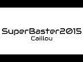 SuperBaster2015 Caillou