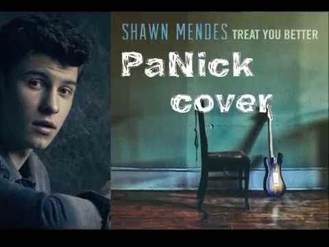 Shawn Mendes - Treat You Better (PaNick Cover)