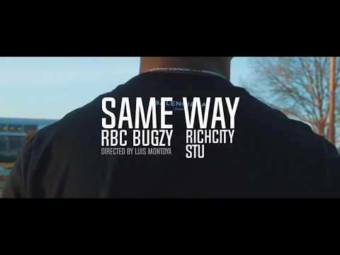 RBC Bugzy ft. Rich City Stu - Same Way (official Video) Shot by @dirluismontoya