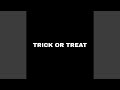 Trick Or Treat