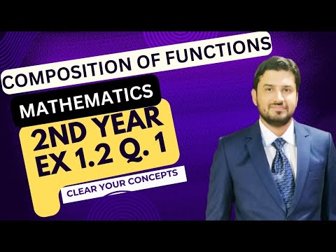 LECTURE # 1206 | COMPOSITION OF FUNCTIONS | CLASS 12 EX 1.1 Q.2