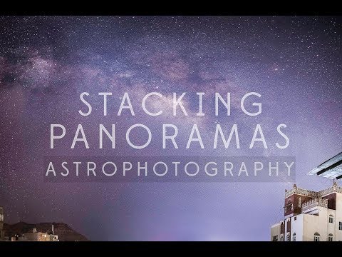 Stacking Astrophotography Panoramas of the Milky Way - Timelapse