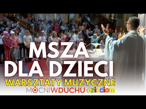 Msza dla dzieci - warsztaty muzyczne | Mocni w Duchu | 17.09 | 15.30