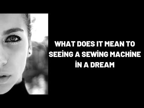 What Does It Mean To Seeing a Sewing Machine in a Dream?
