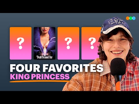 Four Favorites with King Princess