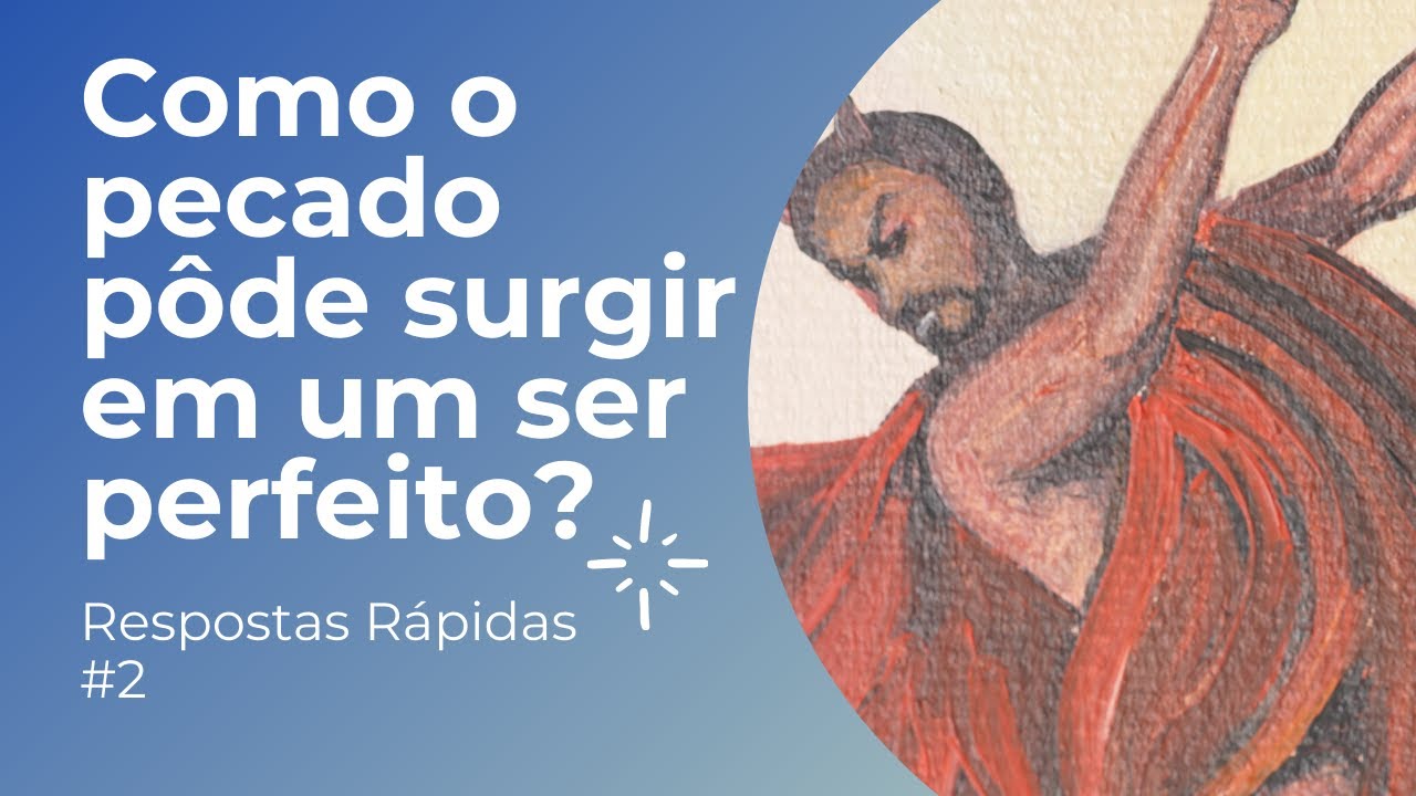 RESPOSTAS RÁPIDAS #2: Como o pecado pôde surgir em um ser perfeito? Satanás - Leandro Quadros