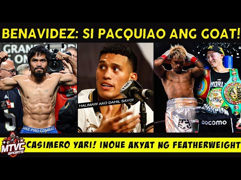 Benavidez: si PACQUIAO ang GOAT ko! hindi si Floyd | INOUE iiwan na si Casimero