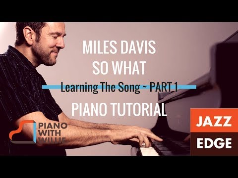 Miles Davis - So What - EASY Piano Tutorial by JAZZEDGE - Part 1 - Learning The Song