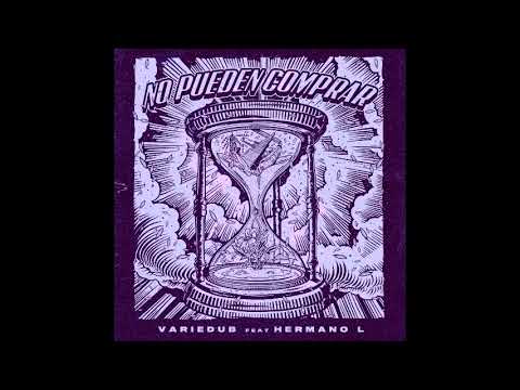 Hermano L ft Variedub "No Pueden Comprar" + Dub Version