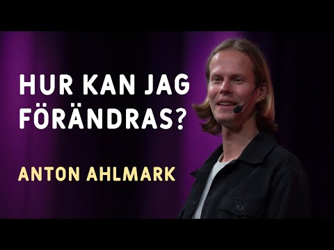 Hur kan jag förändras? | Hur hel kan man bli? | Anton Ahlmark