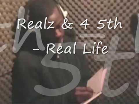 Realz UK & 4 5th - Real Life
