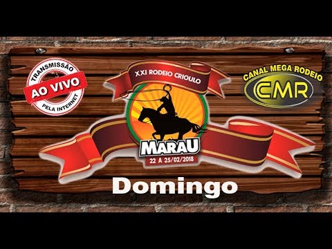 XXI Rodeio Crioulo de Marau | February 22-25, 2018 | Sunday