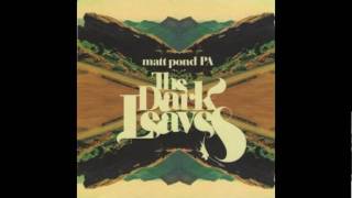 Matt Pond PA - First Song