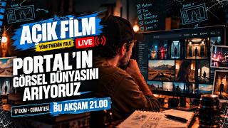 PORTAL'ın Görsel Dünyasını Arıyoruz | Açık Film CANLI