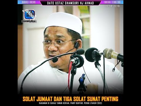 [Tazkirah]SOLAT JUMAAT &amp; TIGA SOLAT SUNAT - USTAZ SHAMSURI HJ AHMAD