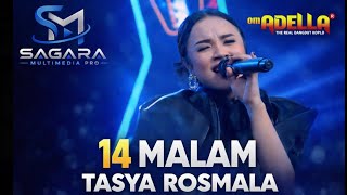 Download lagu 14 MALAM - TASYA ROSMALA - OM ADELLA mp3