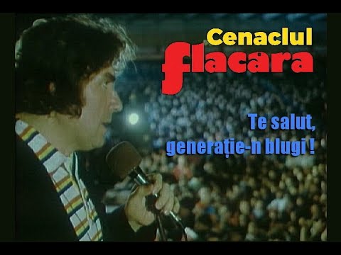Cenaclul Flacăra • Te salut, generaţie-n blugi! • Adrian Păunescu