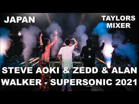 Steve Aoki & Zedd & Alan Walker - LIVE @ Supersonic, Japan 2021 (Remake) ​| Taylor´s Mixer