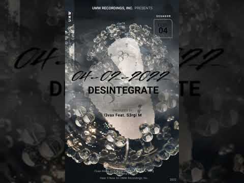 I3vax Feat. S3rgi M - Desintegrate (Music Preview)