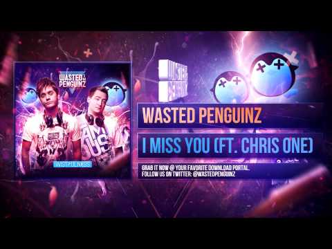 Wasted Penguinz Feat. Chris One - I Miss You (Album Mix)