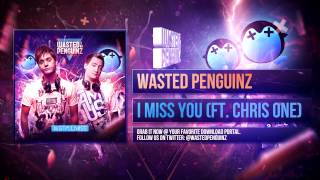 Wasted Penguinz Feat. Chris One - I Miss You (Album Mix)