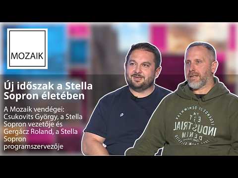 Mozaik – Stella Sopron – vendégek: Csukovits György és Gergácz Roland