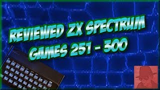 Reviewed ZX SPECTRUM GAMES - 251 to 300 !!! - njenkin Retro Gaming Channel