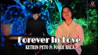 MITHA TALAHATU - FOREVER IN LOVE - KETRIN PETO Ft FORCE HALA (Keyboard) || LIVE Cover ||