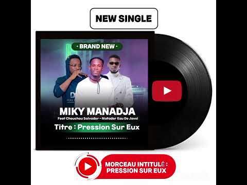 MIKY MANADJA FEAT CHOUCHOU SALVADOR - EL MATADOR EAU DE JAVEL #PRESSION SUR EUX