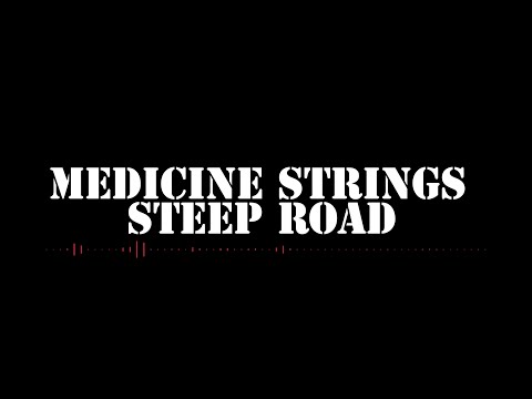 Medicine Strings - Steep Road