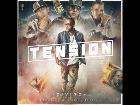 Tensión - Divino ft D ozi,Alexio "la bruja" y Pusho