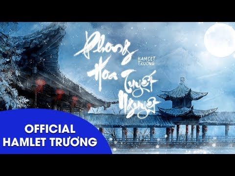 Phong Hoa Tuyết Nguyệt | Hamlet Trương | Lyrics Video