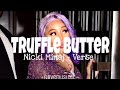 Nicki Minaj - Truffle Butter [Verse - Lyrics]