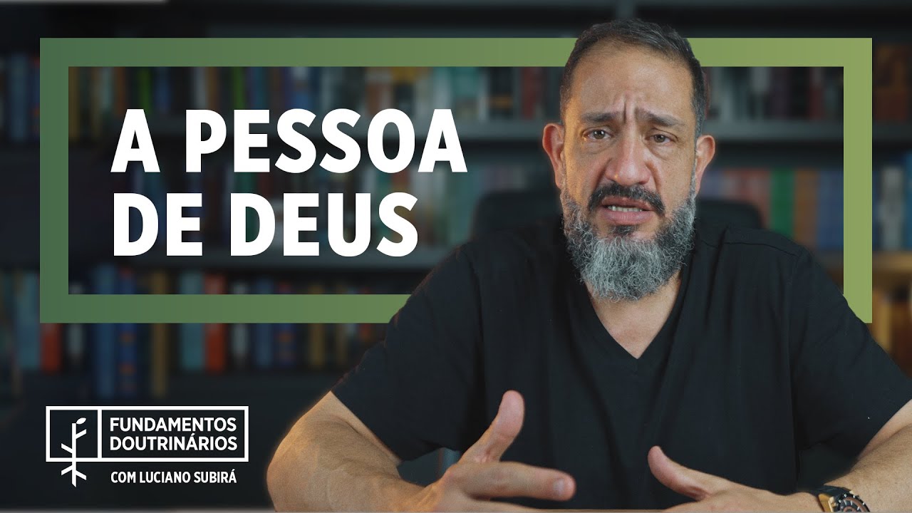 Luciano Subirá - A PESSOA DE DEUS | FD#8