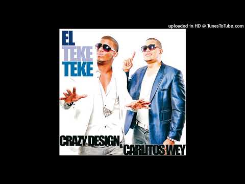 Crazy Design Ft. Carlitos Way, Los Teke Teke - El Teke Teke (HQ Audio)