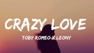 Toby Romeo x Leony - Crazy Love ( Lyrics )