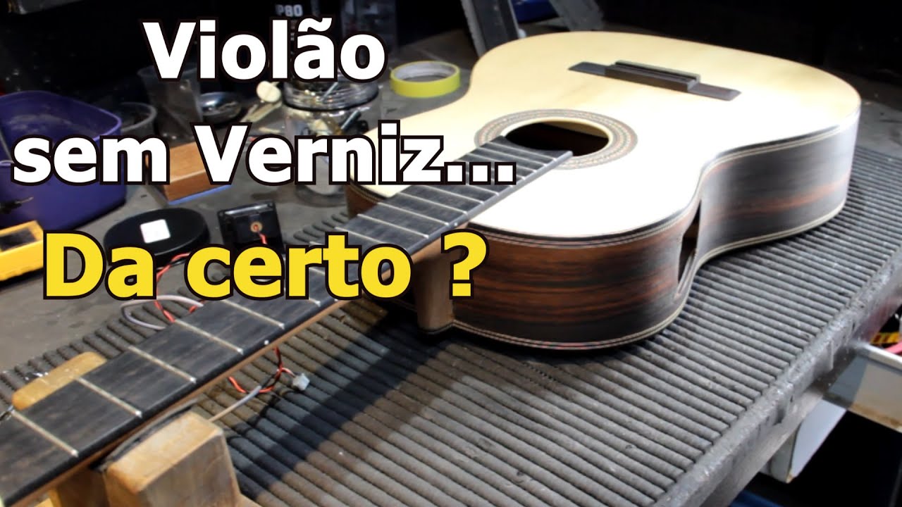 Violão pode ficar sem Verniz ou Selador ? Rozini RX 213 - Brunelli luthier