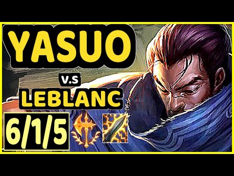 GREVTHAR (YASUO) vs LEBLANC - 6/1/5 KDA MID CHALLENGER GAMEPLAY - BR