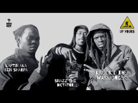 GROUNDWORKS - UP YOURS | Ben Sharpa - Kroo'd The War Monger - Snazz The Dictator