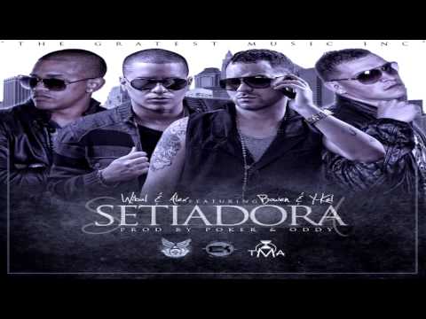 Bowen & Y-Kel Ft. Wibal & Alex - Setiadora (Original) ★NEW REGGAETON★