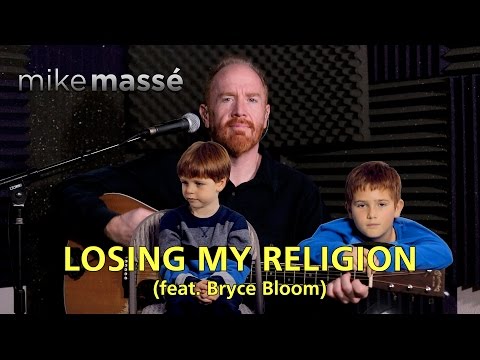 Losing My Religion (R.E.M. cover) Mike Massé (feat. Bryce Bloom)