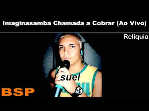 IMAGINASAMBA  - CHAMADA A COBRAR AO VIVO (RELÍQUIA) BSP