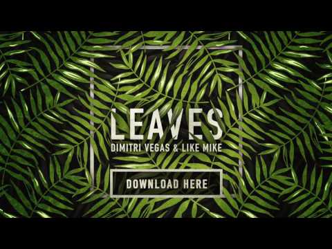Dimitri Vegas & Like Mike - Leaves (FREE DOWNLOAD)