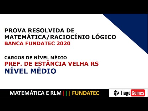 MÉDIO #2020 #FUNDATEC PREF ESTÂNCIA VELHA RS AGENTE ADIMINSTRATIVO PROVA DE MATEMÁTICA RESOLVIDA