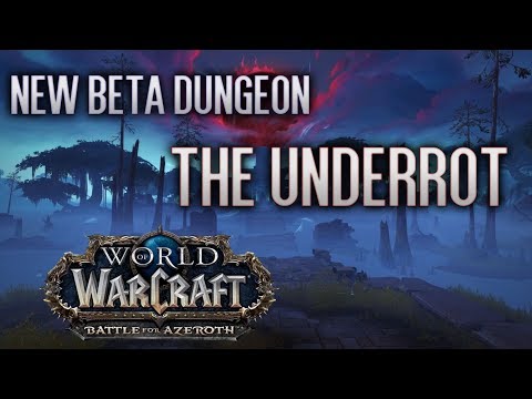 Battle For Azeroth BETA New Dungeon - The Underrot Playthrough