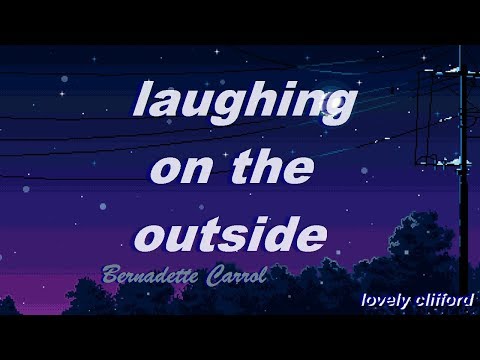 bernadette carrol - laughing on the outside (lyrics)