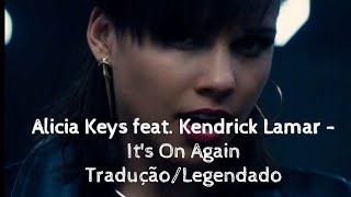 Alicia Keys feat. Kendrick Lamar - It&#39;s On Again Tradução/Legendado