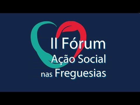 II Fórum "Ação Social nas Freguesias"